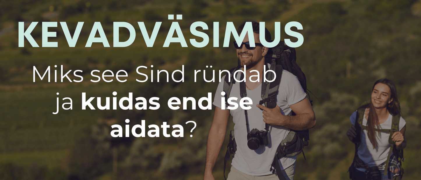 Kevadväsimus – miks see Sind ründab ja kuidas end ise aidata? - Kontamo